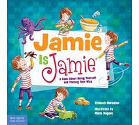 Jamie Is Jamie: A Book About Being Yourself and Playing Your Way
