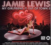 Jamie Lewis Presents - My Girlfriend Is Out of Town Vol. 5