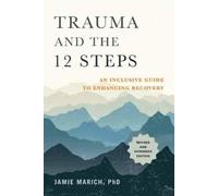 Jamie Marich Trauma and the 12 Steps (Paperback)