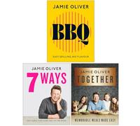 Jamie Oliver Collection 3 Books Set (BBQ Easy Grilling Big Flavour, 7 Ways Easy Ideas for Every Day of the Week & Together Memorable Meals Made Easy)