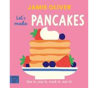Jamie Oliver Jamie Oliver: Let's Make Pancakes (Board Book) (US IMPORT)
