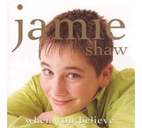 Jamie Shaw - When You Believe