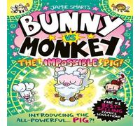 Jamie Smart Bunny vs Monkey: The Impossible Pig (a Phoenix Comic Book, from Jamie Smart Multicolor