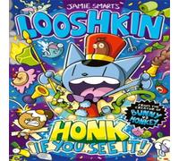 Jamie Smart Looshkin: Honk If You See It (a Phoenix Comic Book, from the Jamie Smart Multicolor