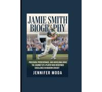JAMIE SMITH BIOGRAPHY: Precision, Perseverance, and Unyielding Drive- The Journey of a Player Who Redefined Excellence in Modern Cricket