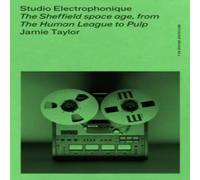 Jamie Taylor Studio Electrophonique : The Sheffield space age, from The Human Jamie Taylor Multicolor