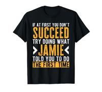 Jamie Try Doing What Jamie Told You Funny Jamie Name Value Graphic T-Shirt