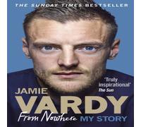 Jamie Vardy : From Nowhere, My Story Paperback Book Jamie Vardy Multicolor