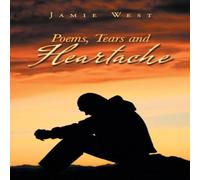 Jamie West Poems, Tears & Heartache Paperback Book Jamie West Multicolor