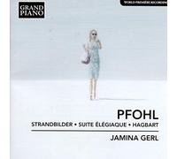 Jamina Gerl - Ferdinand Pfohl: Strandbilder, Suite Élégiaque, Hagbart