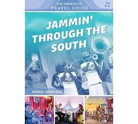 Jammin' through the South: Kentucky, Virginia, Tennessee, Mississippi, Louisiana, Texas: 1 (The Immersive Travel Guide, 1)