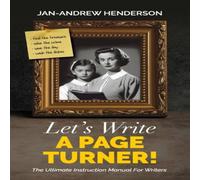 Jan-Andrew Henderson Let's Write a Page Turner The Ultimate Instruction Manual for Jan-Andrew Henderson Multicolor
