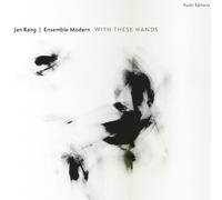 JAN BANG ENSEMBL.. - WITH THESE HANDS - Preorder - CD - 17 - D4z