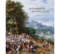 Jan Brueghel and the Senses of Scale (Penn State Romance Studies)