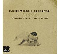 Jan De Wilde & Currende - O Kerstnacht Schooner..