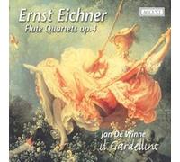 Jan De Winne; Il Gardellino - Ernst Eichner - Flute Quartets op.4