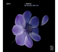 Zefiro - Zelenka: Sei Sonate, ZWV 181