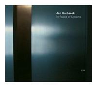 IN PRAISE OF DREAMS - JAN GARBAREK KIM KASHKASHIAN