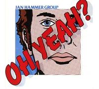 Jan Hammer Group - Oh Yeah - New CD - R72z