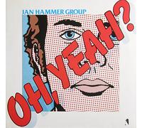 JAN HAMMER GROUP - oh, yeah? LP