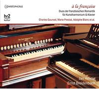 Jan Hennig; Ernst Breidenbach - À la francaise - Duets for Harmonium d´Art and Piano in French Romanticism