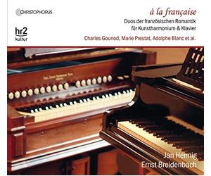 Jan Hennig; Ernst Breidenbach - À la francaise - Duets for Harmonium d´Art and Piano in French Romanticism