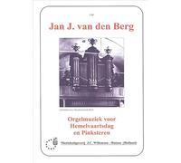 Jan J. van den Berg-Orgelmuziek Voor Hemelvaartsdag-Organ