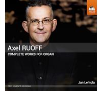 Jan Lehtola - Axel Ruoff: Complete Works for Organ