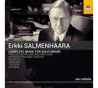 Jan Lehtola - Erkki Salmenhaara: Complete Music for Solo Organ