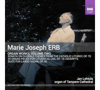 Jan Lehtola - Marie-Joseph Erb: Organ Works, Vol. 2