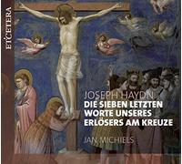 Jan Michiels - Haydn: Die Sieben Letzten Worte Uneseres Erlosers Am Kreuze