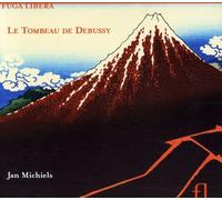 Jan Michiels - Le Tombeau De Debussy