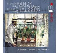 Jan Michiels; Speigel String Quartet - Franck: Quartet And Quintet/ Chausson: Quartets