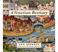 Jan Morris Venetian Bestiary Hardback Book Jan Morris Multicolor