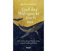 Jan Simowitsch Und der Wal spuckt mich aus: Von einem, der auf Reisen (Hardback)