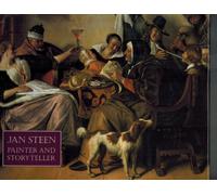 JAN STEEN: PAINTER AND STORYTELLER.
