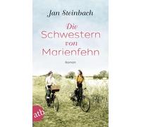 Jan Steinbach Die Schwestern von Marienfehn: Roman (Paperback)