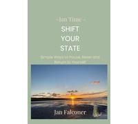 Jan Time: Shift Your State: Simple Ways to Pause, Reset and Return to Yourself: 2 (Jan Time Series)