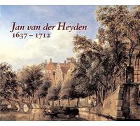 Jan Van Der Heyden: 1637-1712
