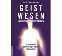 Jan van Helsing Geistwesen - und ihr Einfluss auf unser Leben: Ein r (Paperback)
