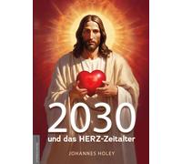Jan van Helsing Johannes Holey 2030 und das HERZ-Zeitalter (Paperback)