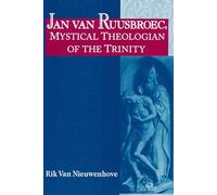 Jan van Ruusbroec, Mystical Theologian of the Trinity: 7 (Studies in Spirituality and Theology)