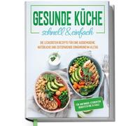 Jana Baumann Gesunde Küche - schnell & einfach: Die leckersten Rezept (Hardback)