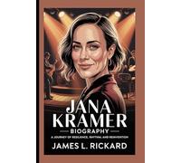 JANA KRAMER BIOGRAPHY: A Journey of Resilience, Rhythm, and Reinvention