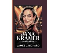 JANA KRAMER BIOGRAPHY: A Journey of Resilience, Rhythm, and Reinvention