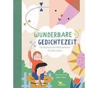 Jana Schell Wunderbare Gedichtezeit - Ein Hausbuch mit 100 Gedichten (Hardback)