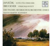 Janacek: Suite for String Orchestra / Bruckner: String Quintet