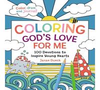 Janae Dueck The Coloring God's Love for Me: 100 Devotions to Inspire Young Janae Dueck Multicolor