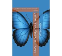 Janaína no Vale das Flores: O olhar que se eleva descobre que a vida é múltipla.