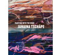 Janaina Tschape (Bilingual edition) : In the Wind’s Brushstrokes